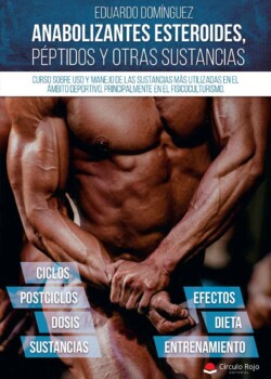Anabolizantes esteroides, péptidos y otras sustancias - Eduardo Domínguez