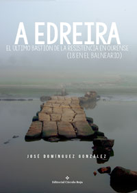 A Edreira, el último bastón de la resistencia en Ourense
