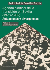 Agenda sindical de la transición en Sevilla (1976-1982). Actuaciones y divergencias