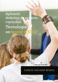 Aplicació didàctica de projecte curricular: Tecnologia en Tercer d’ESO