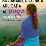 Biodinámica clínica aplicada al yoga. Papel de las fascias.