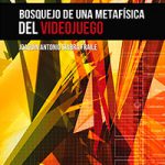 Bosquejo de una metafísica del videojuego