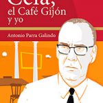 Cela, el Café Gijón y yo