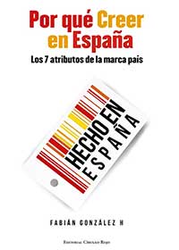 ¿Por qué Creer en España? Los 7 atributos de la marca país