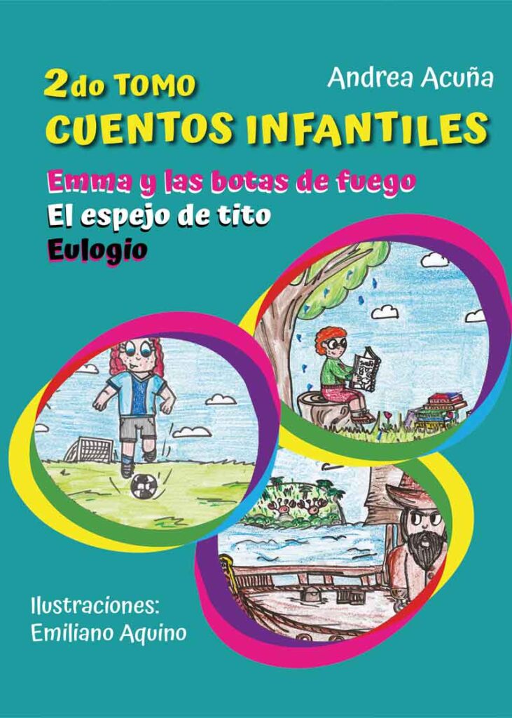 Andrea Susana Acuña Espinosa trata de construir un mundo mejor a través de su libro: ‘2do tomo de cuentos infantiles. Emma y las botas de fuego. El espejo de Tito. Eulogio’.