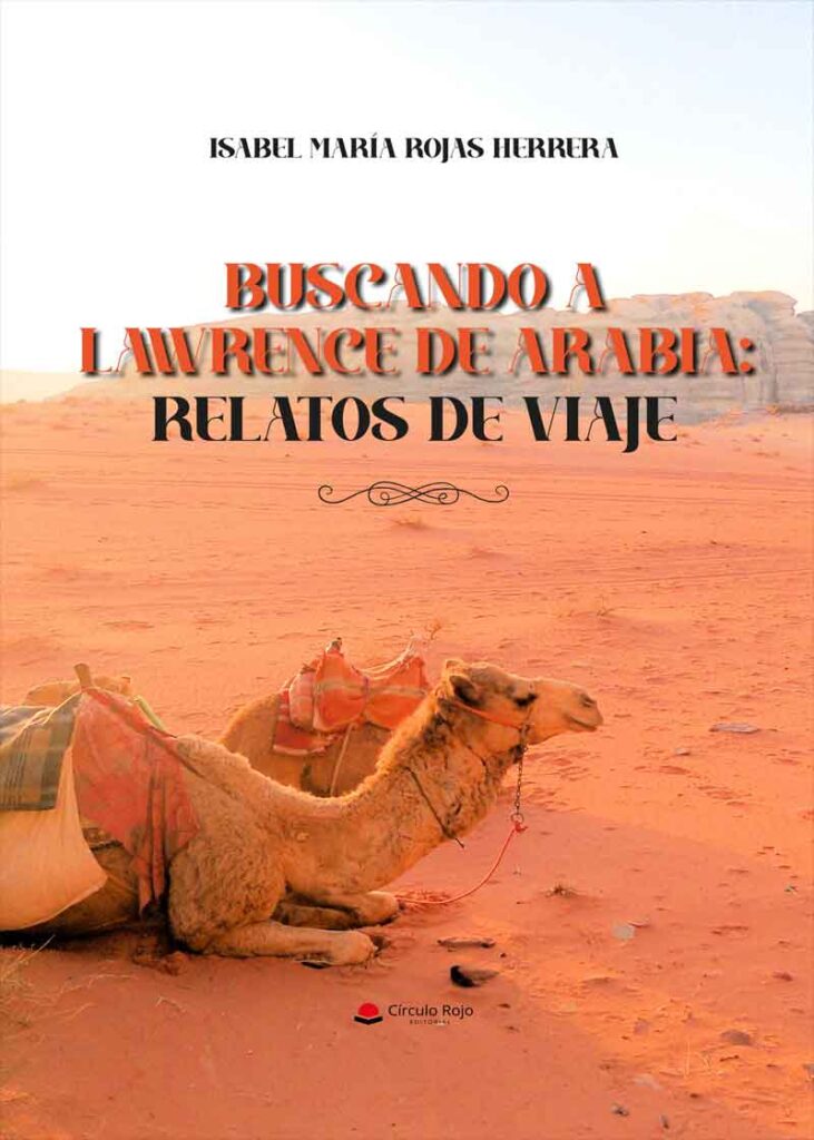 Buscando a Lawrence de Arabia: relatos de viaje