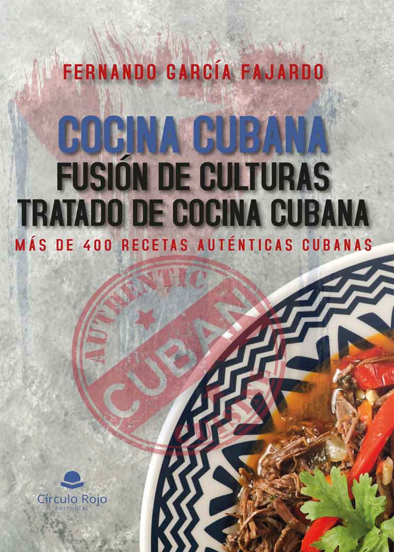 Cocina cubana fusión de culturas tratado de cocina cubana