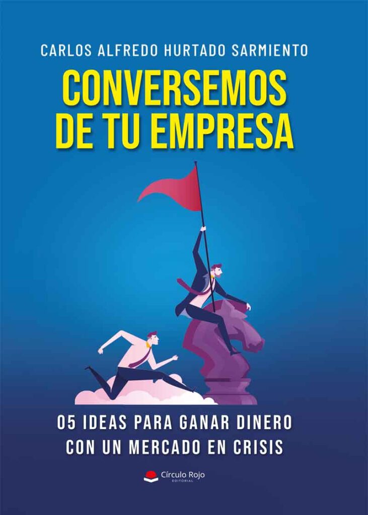 Conversemos de tu empresa 05 ideas para ganar dinero con un mercado en crisis