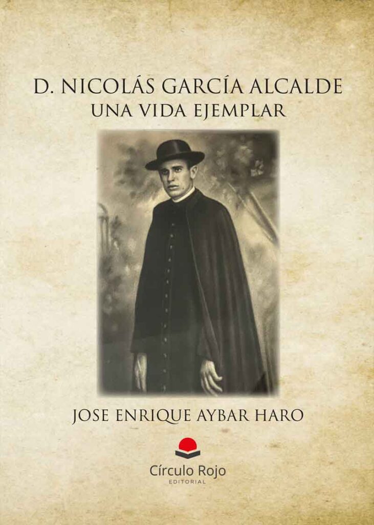 D. Nicolás García Alcalde una vida ejemplar