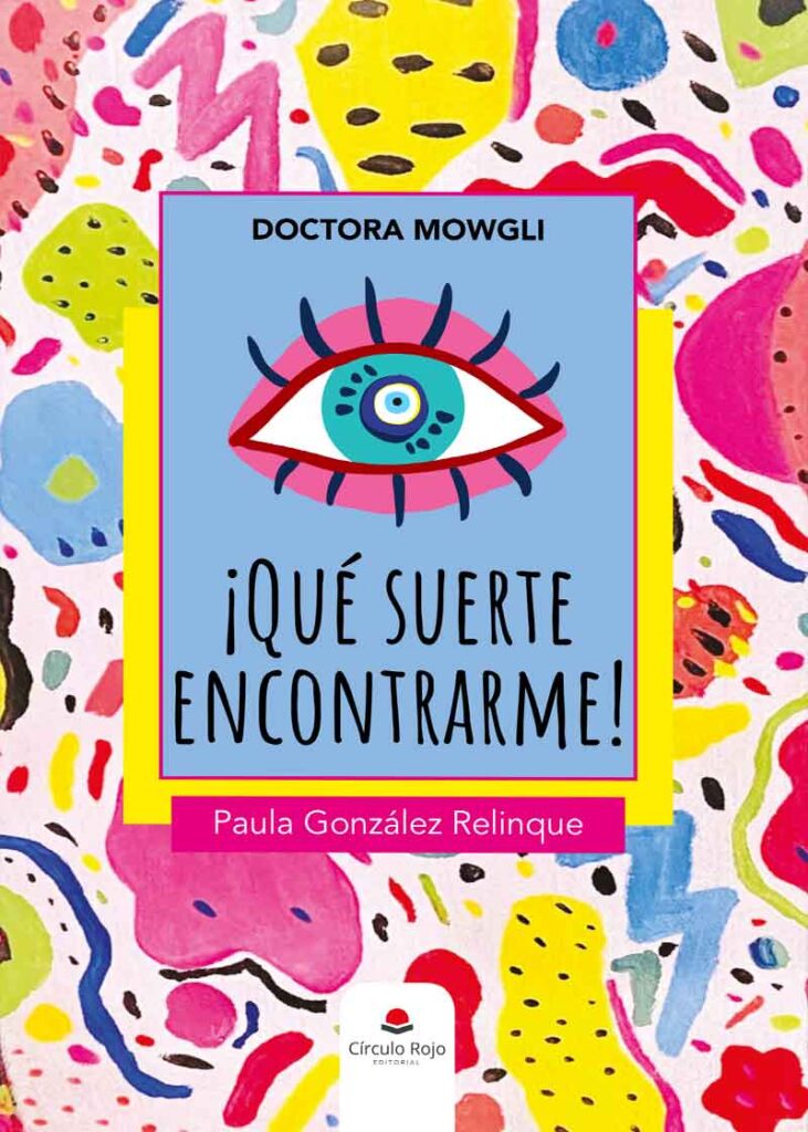 Doctora Mowgli ¡Qué suerte encontrarme!