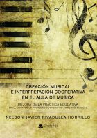 CREACIÓN MUSICAL E INTERPRETACIÓN COOPERATIVA EN EL AULA DE M