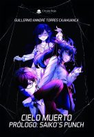 Cielo Muerto prólogo Saiko’s Punch -v2.indd