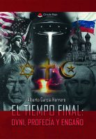EL TIEMPO FINAL OVNI, PROFECÍA Y ENGAÑO.indd