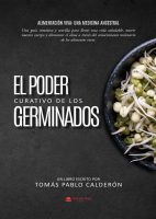 El poder curativo de los germinados. Alimentación Viva, Una medicina Ancestral