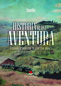 Historia de una aventura. (Cuando la pobreza se vive con amor).i