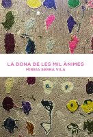 LA DONA DE LES MIL ÀNIMES  LA MUJER DE LAS MIL ALMAS v3.indd