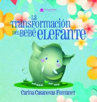 LA TRANSFORMACIÓN DEL BEBÉ ELEFANTE.indd