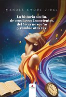 La historia sin fin, de esos Locos Conscientes del Yo ya no soy