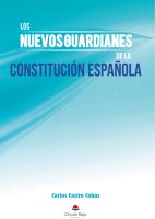 Los Nuevos Guardianes de la Constitución Española
