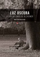 Luz oscura. A los enfermos de Alzheimer