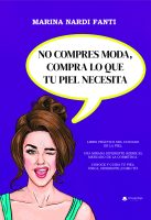 NO COMPRES MODA COMPRA LO QUE TU PIEL NECESITA_V5_portada.indd