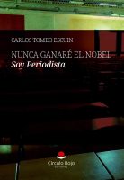 NUNCA GANARÉ EL NOBEL. Soy Periodista -v3.indd