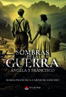 SOMBRAS DE LA GUERRA. ÁNGELA Y FRANCISCO -v2.indd