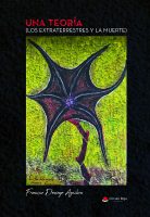 UNA TEORÍA (LOS EXTRATERRESTRES Y LA MUERTE).indd