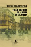 VIDA E HISTORIA DE ALMERÍA EN SUS CALLES v2.indd