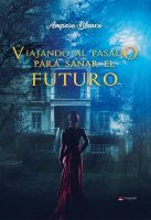 Viajando al pasado para sanar el futuro.indd