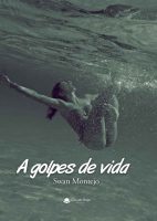 a-golpes-de-vida
