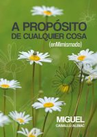 A propósito de cualquier cosa (enMimismado)