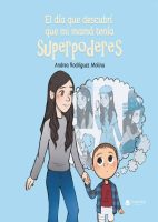 El día que descubrí que mi mamá tenía superpoderes