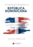 el-fascinante-origen-de-la-republica-dominicana