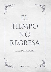 El tiempo no regresa