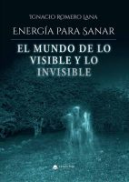 energia-para-sanar.-el-mundo-de-lo-invisible