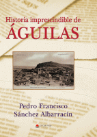 historia-imprenscindibles-de-aguilas