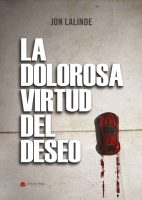 La dolorosa virtud del deseo