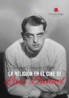 La religión en el cine de Luis Buñuel