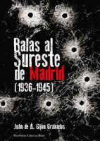 libro-balas-al-sudeste-de-madrid-1936-1934.jpg