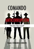 Comando anticorrupción: “Modus Operandi”
