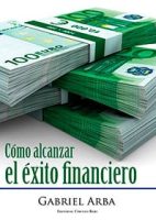 Cómo alcanzar el éxito financiero