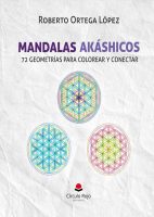 Mandalas Akáshicos. 72 Geometrías para colorear y conectar