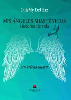 Mis Ángeles Miasténicos (Historias de vida)