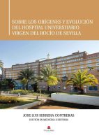 Sobre los orígenes y evolución del Hospital Universitario Virgen del Rocío de Sevilla