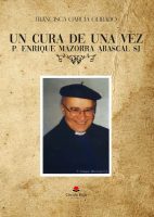 Un cura de una vez. P. Enrique Mazorra Abascal SJ