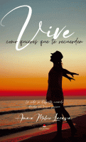 vive-como-quieres-que-te-recuerden