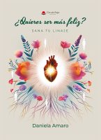 ¿Quieres ser más feliz Sana tu linaje.indd