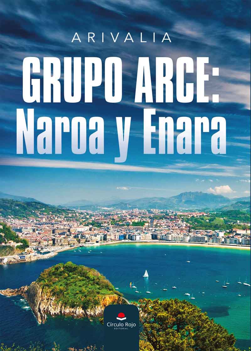 Xabier Oyanguren Zubizarreta publica ‘Grupo Arce: Naroa y Enara’