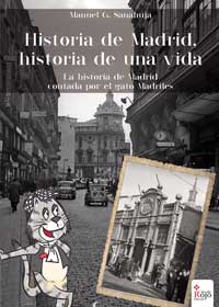 Historia de Madrid, historia de una vida. La historia de Madrid contada por el gato Madriles